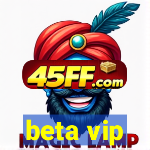 beta vip